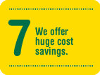 We offer huge cost savings
